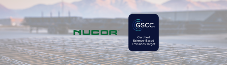 GSCC Certifies North America’s Largest Steel Producer – Nucor